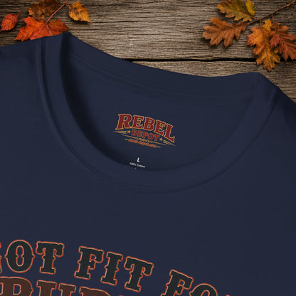 Not Fit For Public  Adult Size T-Shirt