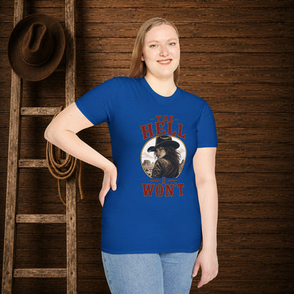 Hell I Won't  Adult T-Shirt