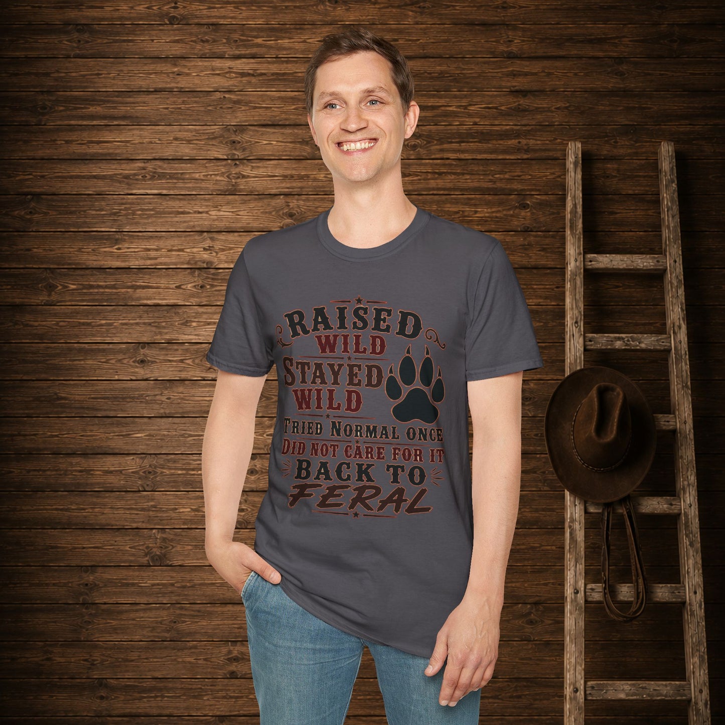 Raised Wild Stayed Wild  Adult Size T-Shirt