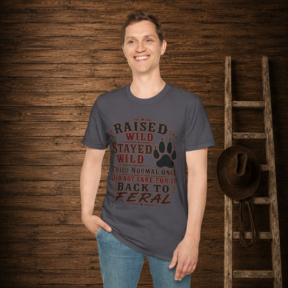 Raised Wild Stayed Wild  Adult Size T-Shirt