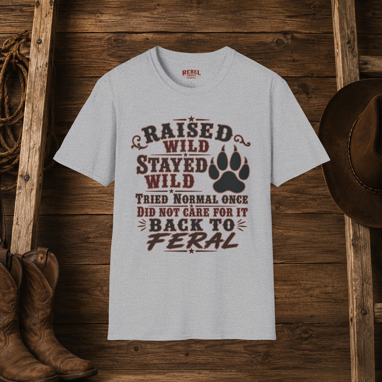 Raised Wild Stayed Wild  Adult Size T-Shirt