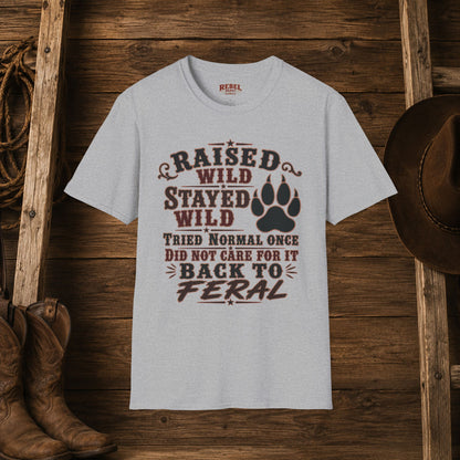 Raised Wild Stayed Wild  Adult Size T-Shirt