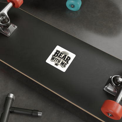 Bear With Me  Die-Cut Stickers