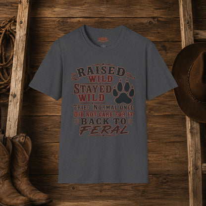 Raised Wild Stayed Wild  Adult Size T-Shirt