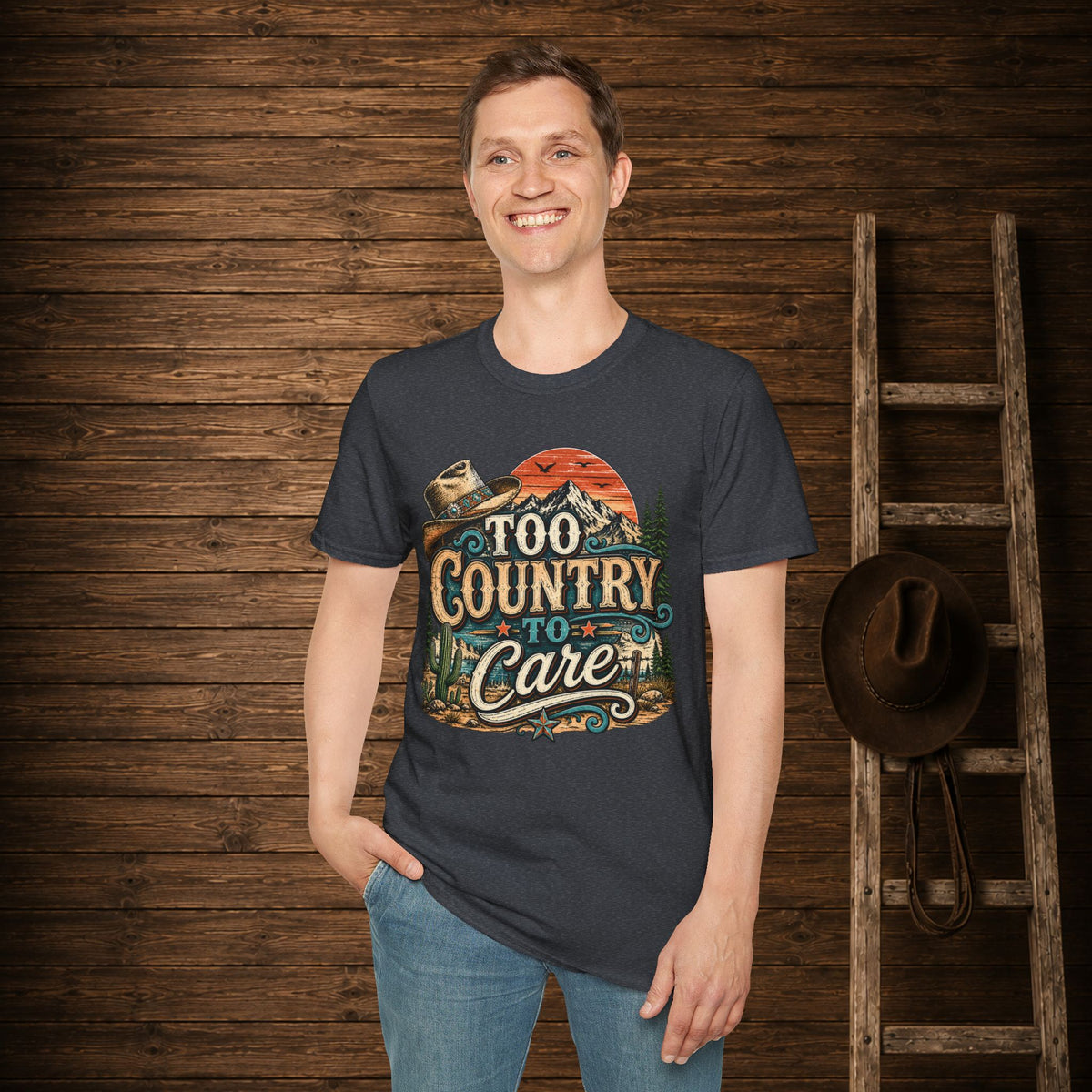 Too Country To Care   Adult Size T-Shirt
