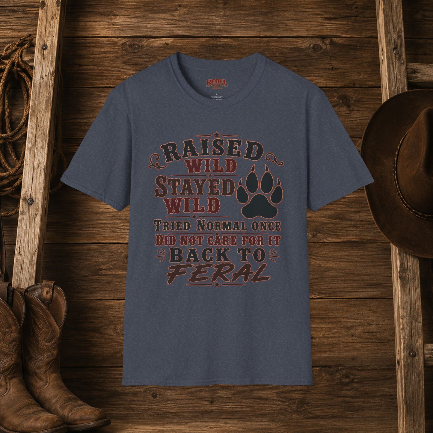 Raised Wild Stayed Wild  Adult Size T-Shirt