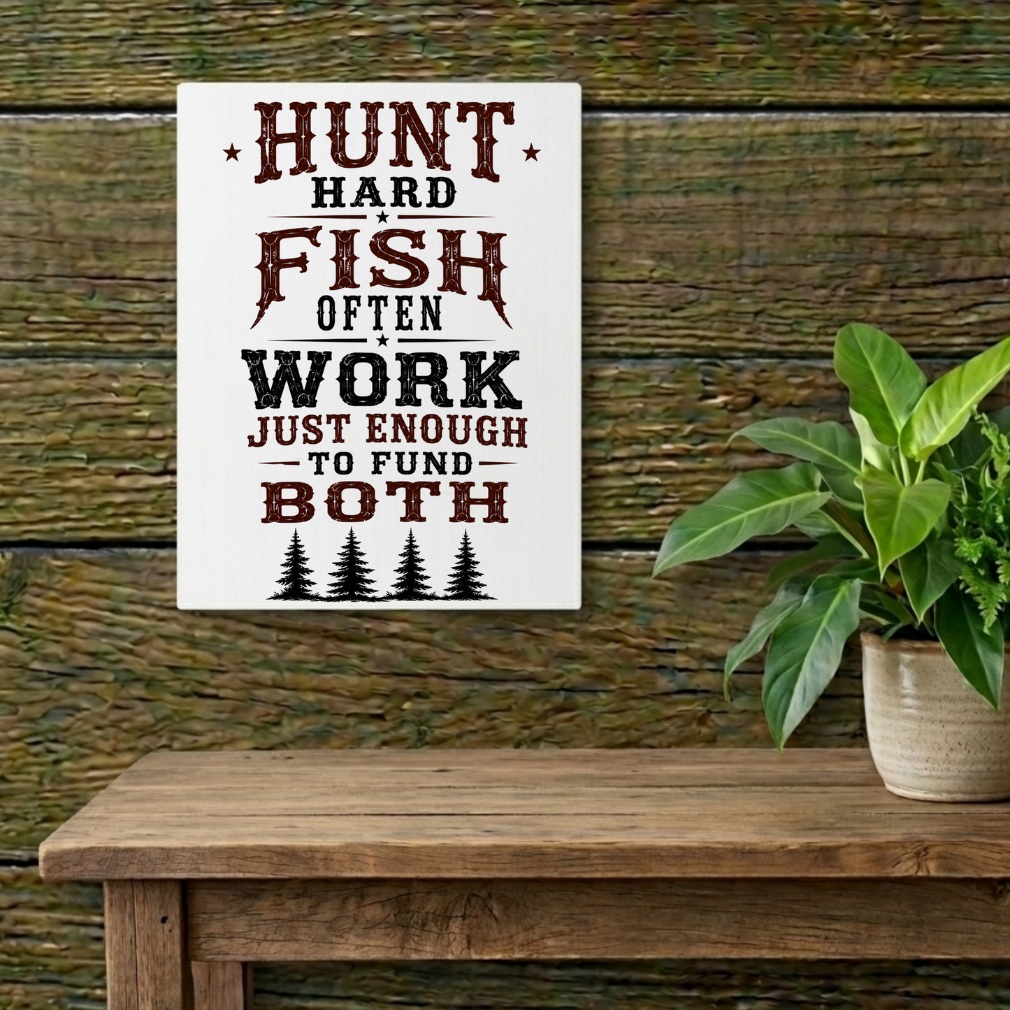 Hunt Fish Work  Metal Art Sign