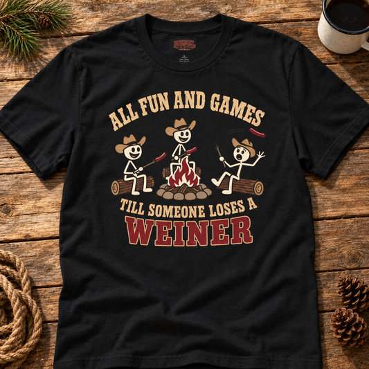 Fun & Games Till Someone Loses A Weiner   Adult Size T-Shirt