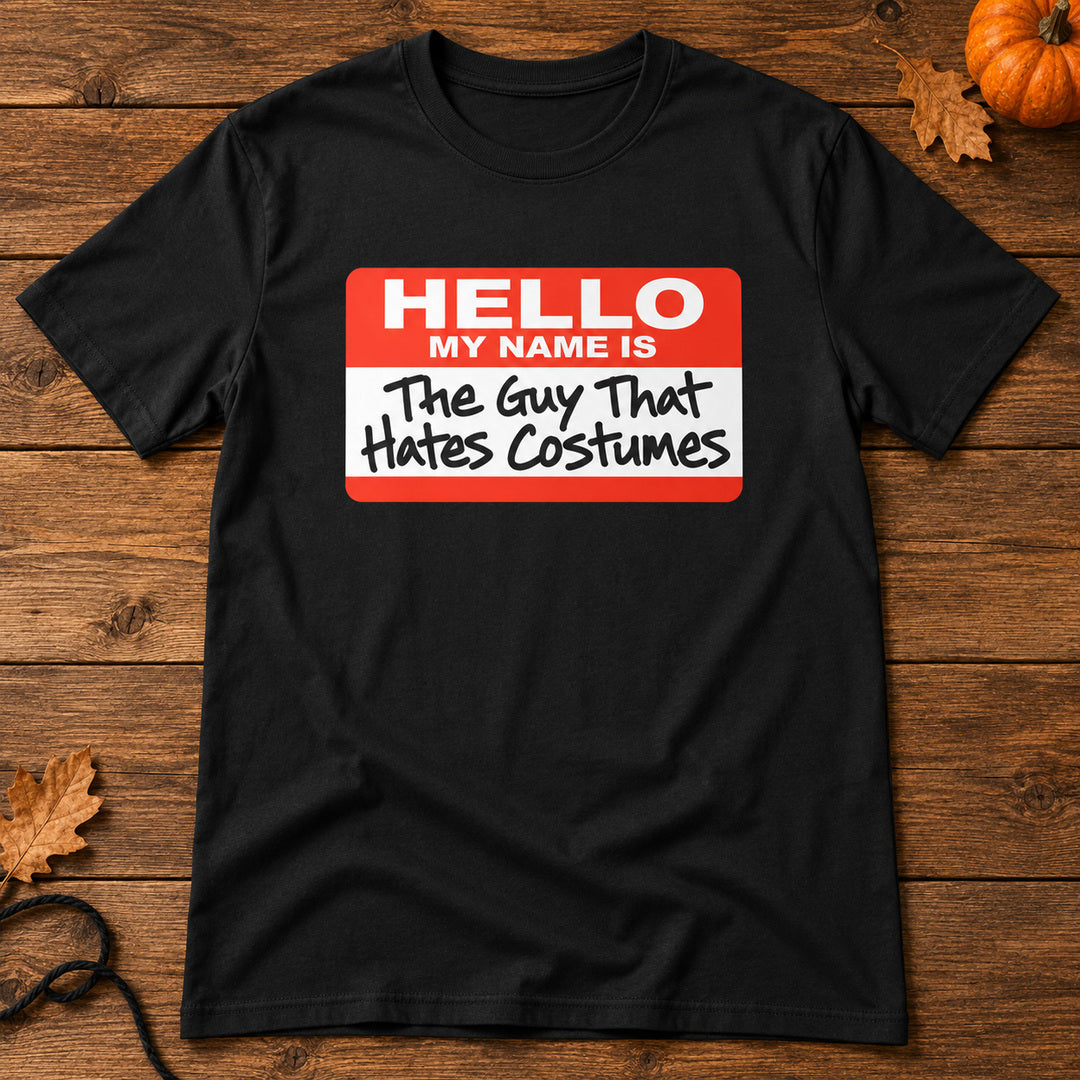 Guy That Hate's Costumes   Adult Size T-Shirt
