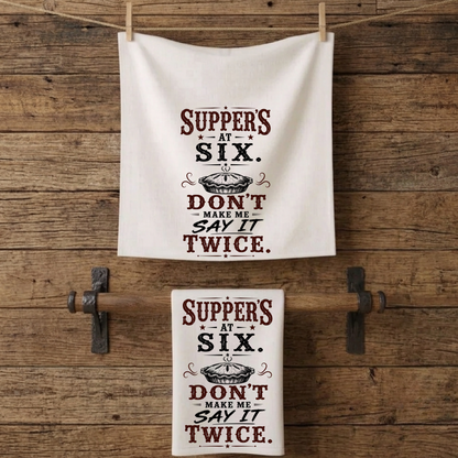 Supper's At 6  Kitchen Tea Towel