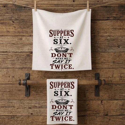 Supper's At 6  Kitchen Tea Towel