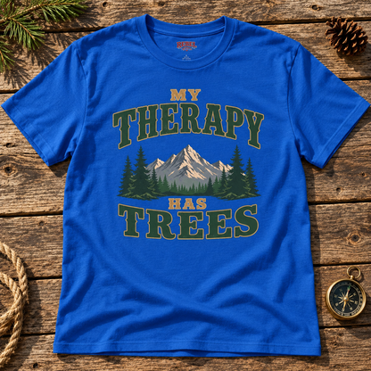 My Therapy Has Trees   Adult Size T-Shirt